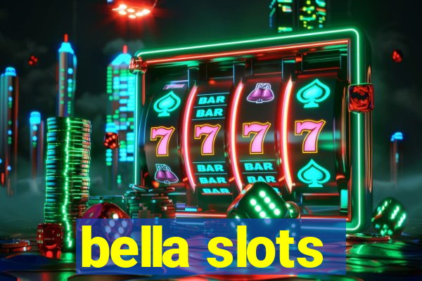 bella slots